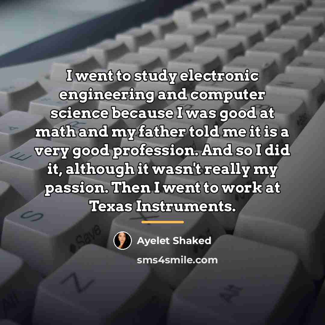 “I went to study electronic engineering and computer science because…” quote by Ayelet Shaked