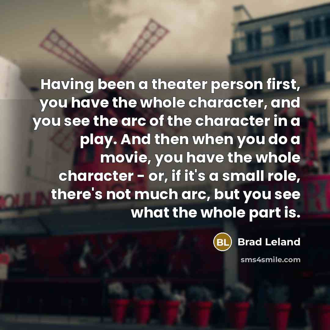 “Having been a theater person first, you have the whole…” quote by Brad Leland