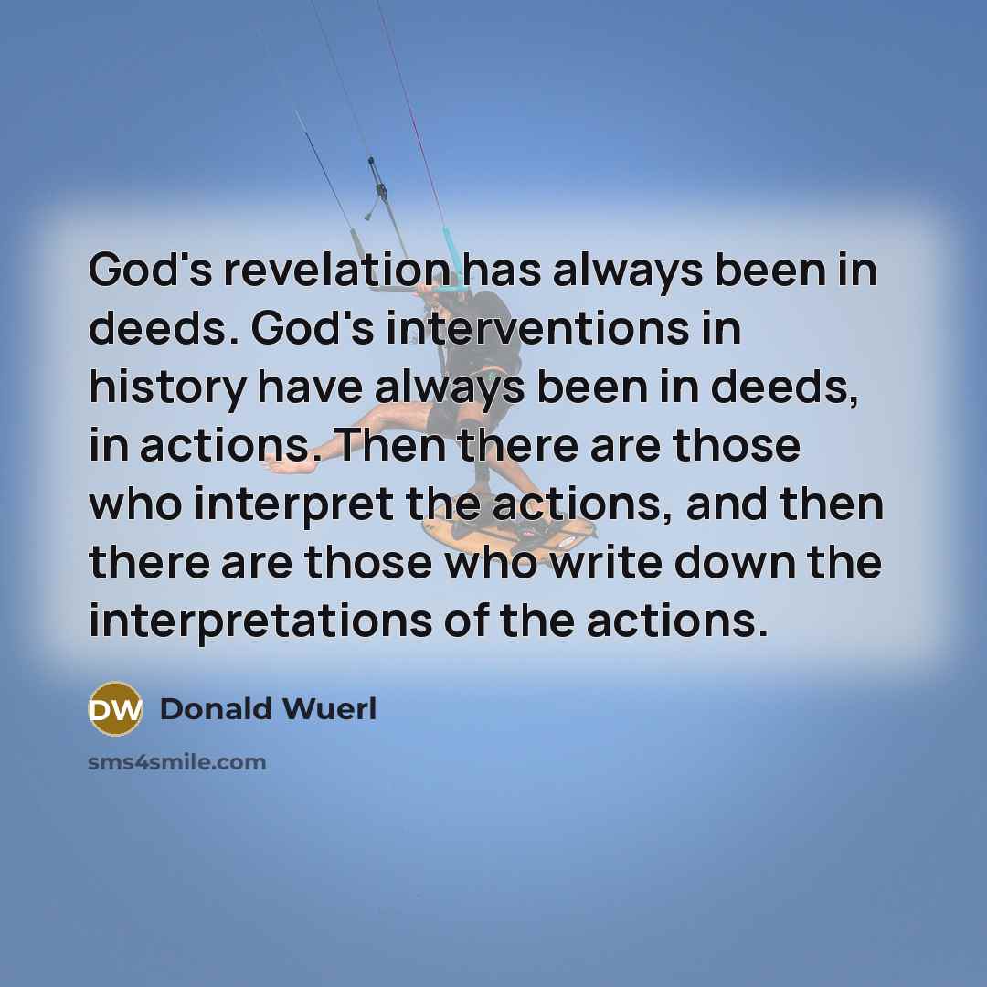 “God's revelation has always been in deeds. God's interventions in…” quote by Donald Wuerl