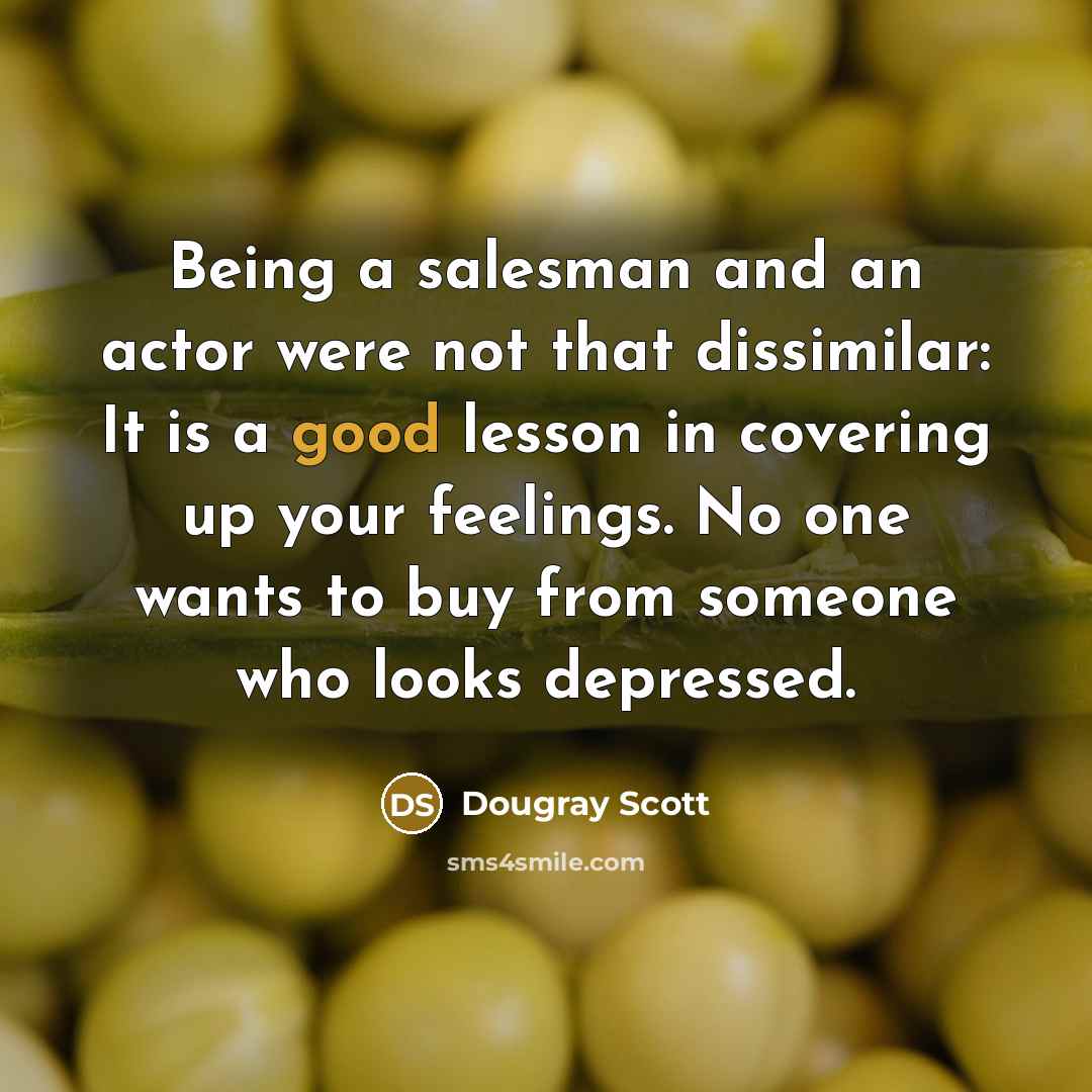 “Being a salesman and an actor were not that dissimilar:…” quote by Dougray Scott