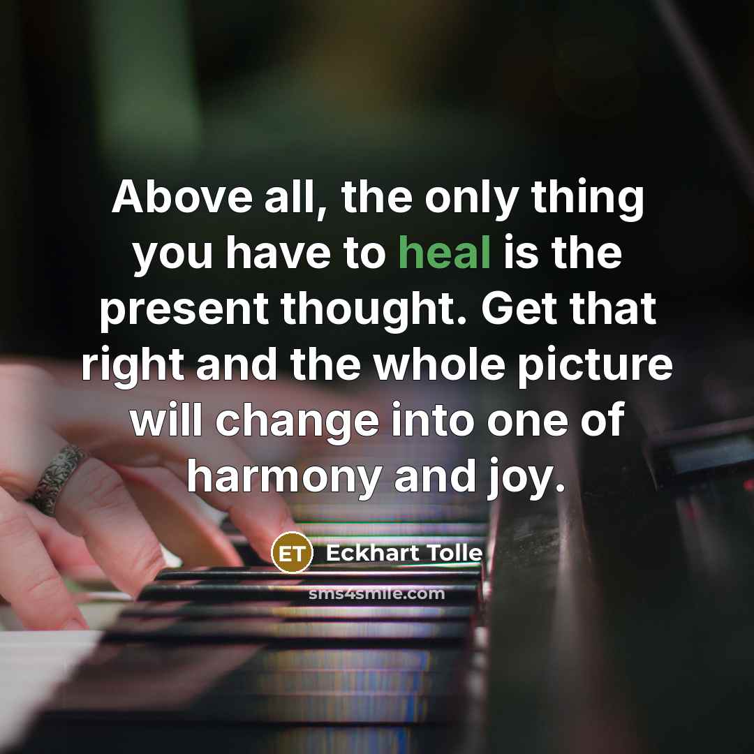 “Above all, the only thing you have to heal is…” quote by Eckhart Tolle