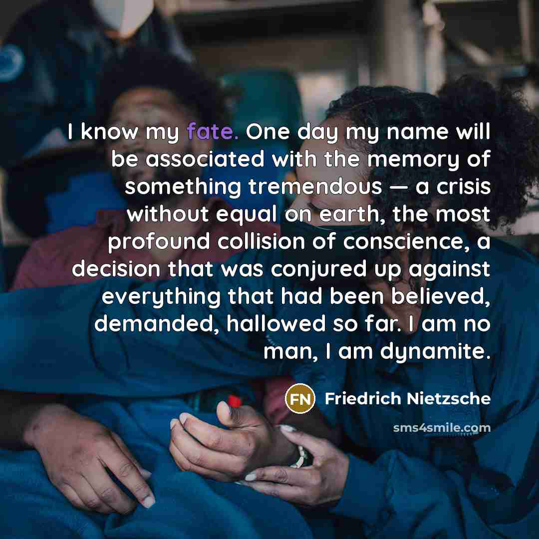 “I know my fate. One day my name will be…” quote by Friedrich Nietzsche