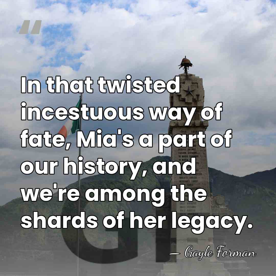 In that twisted incestuous way of fate, Mia's a part of our&hellip; - Gayle Forman