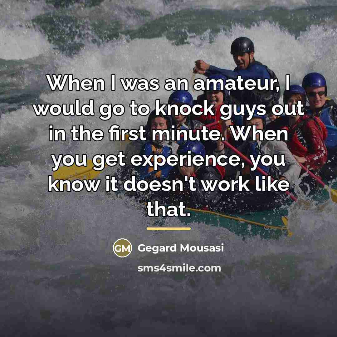“When I was an amateur, I would go to knock…” quote by Gegard Mousasi