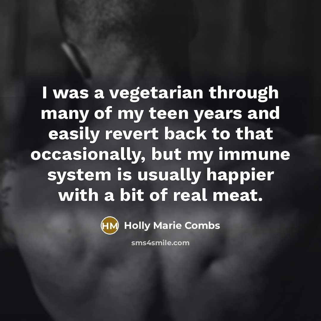 “I was a vegetarian through many of my teen years…” quote by Holly Marie Combs
