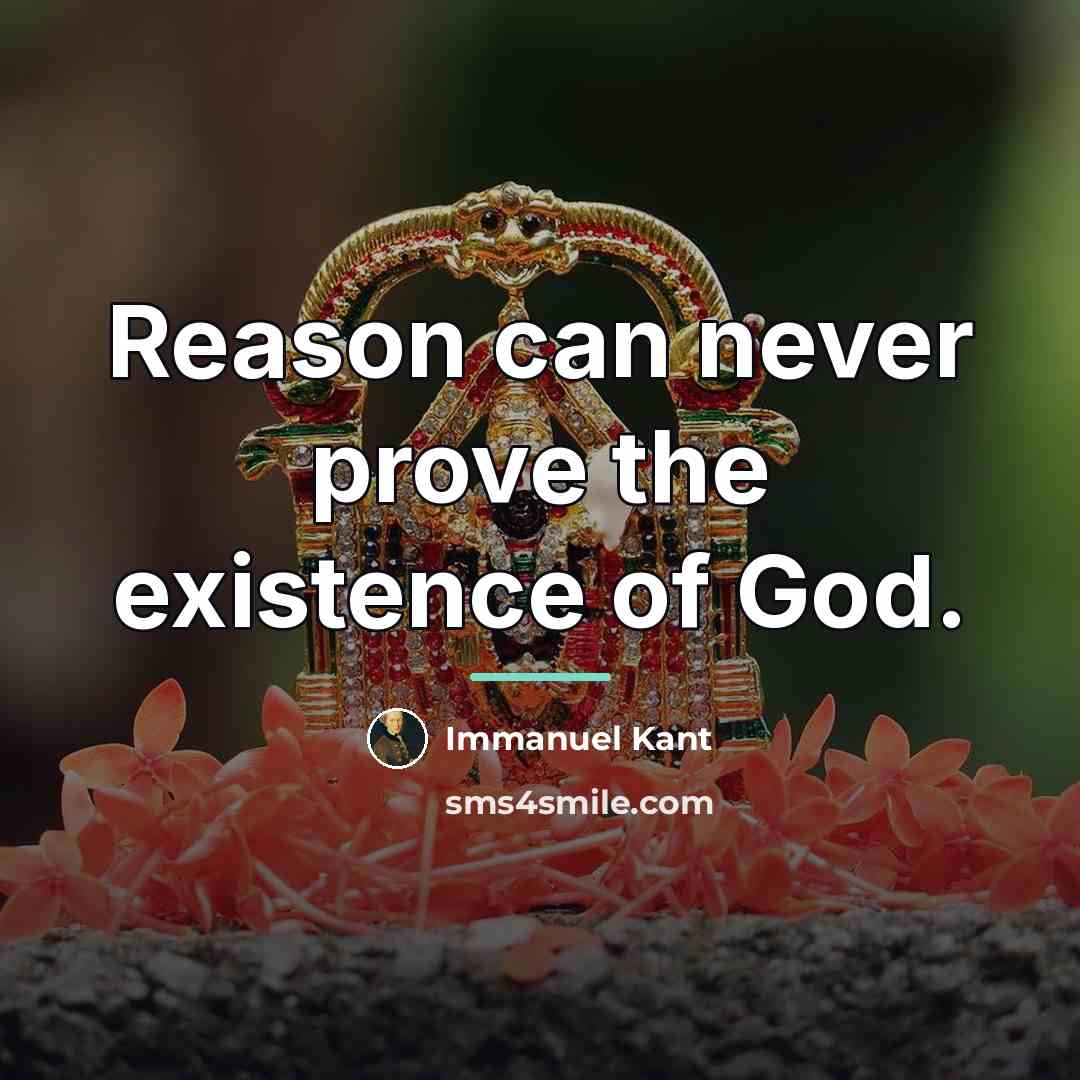 “Reason can never prove the existence of God.…” quote by Immanuel Kant