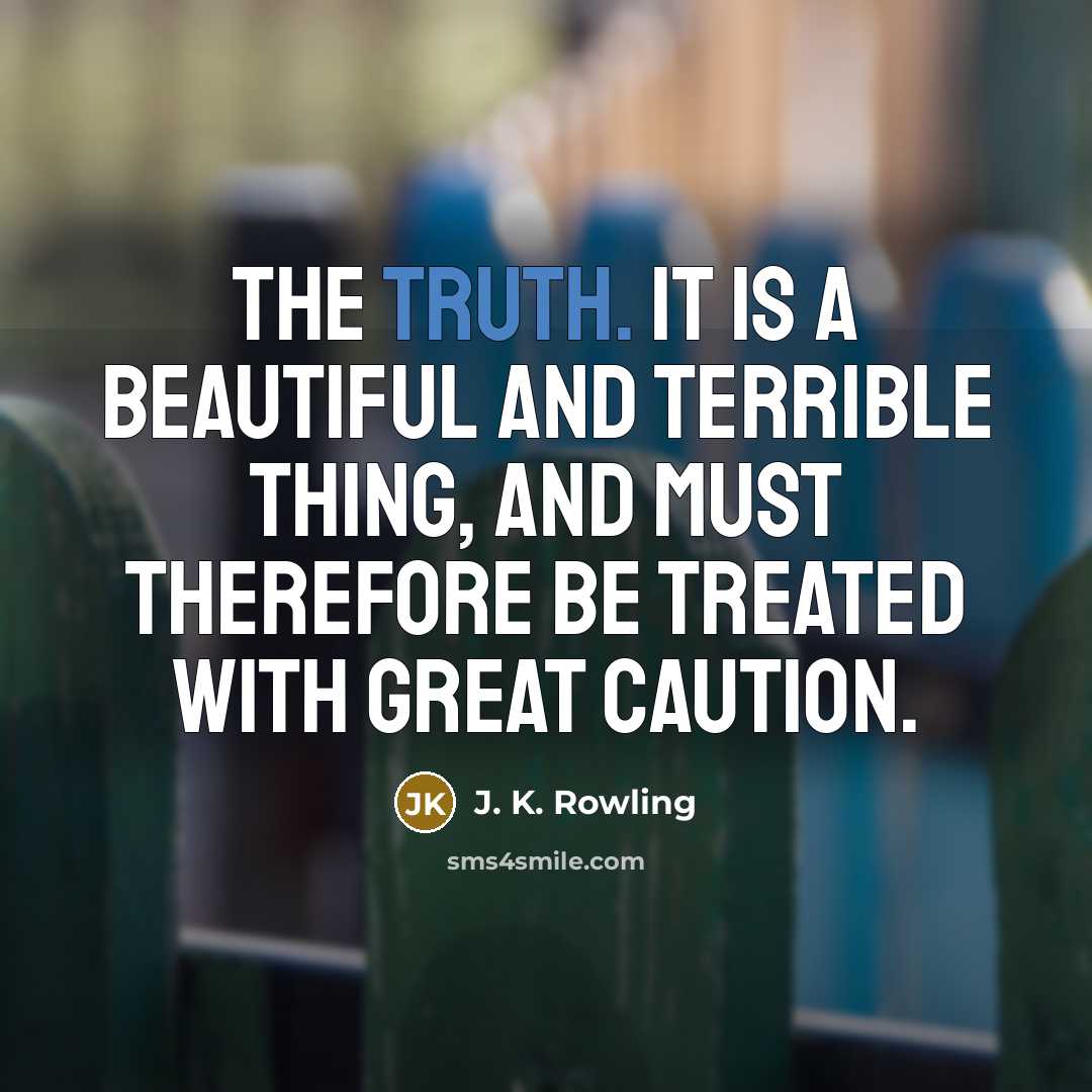 “The truth. It is a beautiful and terrible thing, and…” quote by J. K. Rowling