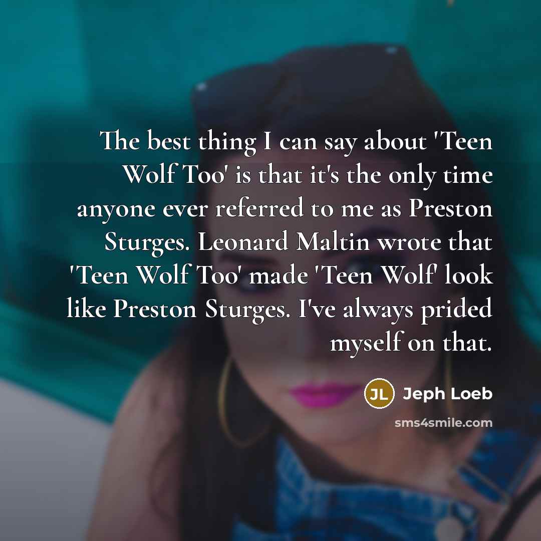 “The best thing I can say about 'Teen Wolf Too'…” quote by Jeph Loeb