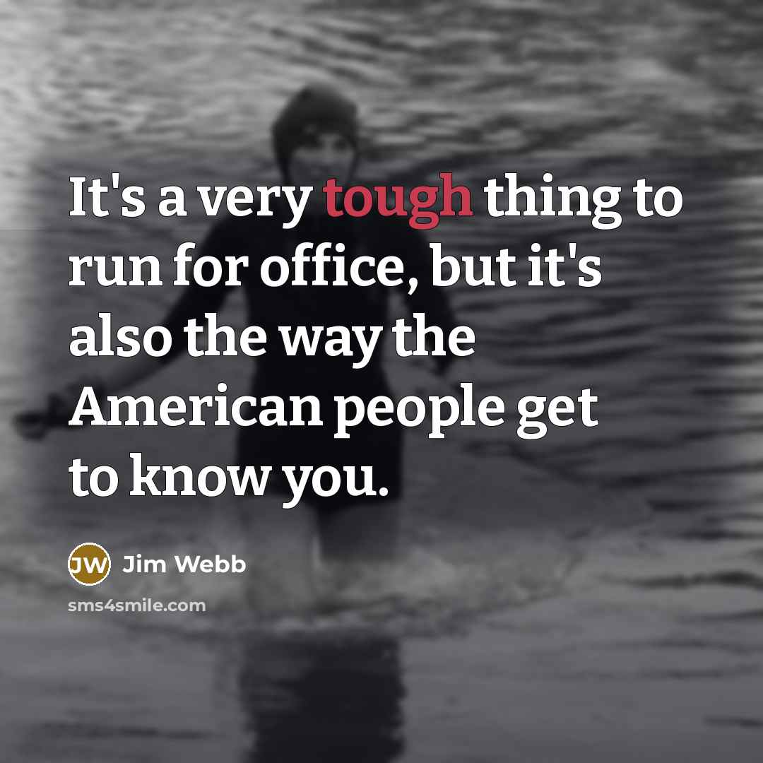 “It's a very tough thing to run for office, but…” quote by Jim Webb
