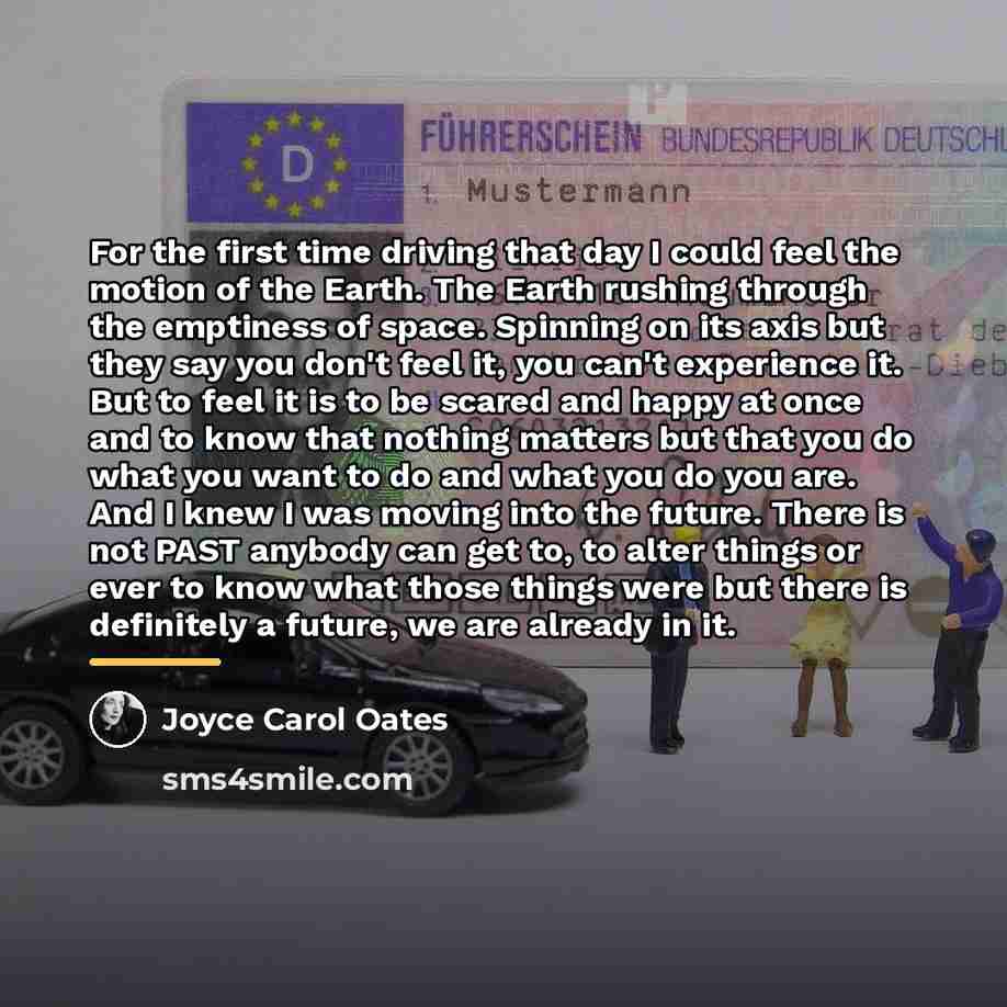 “For the first time driving that day I could feel…” quote by Joyce Carol Oates