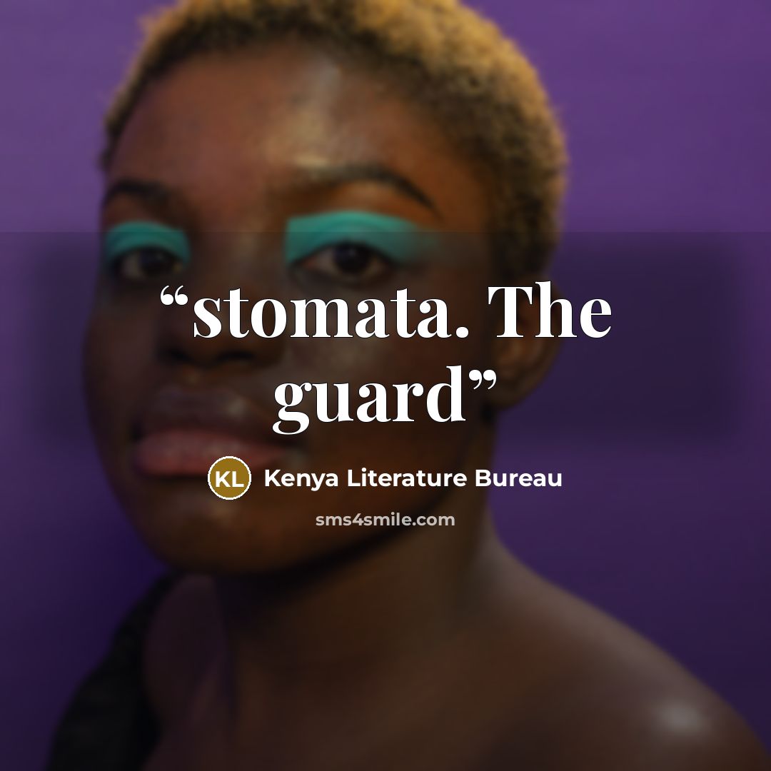 “stomata. The guard” quote by Kenya Literature Bureau