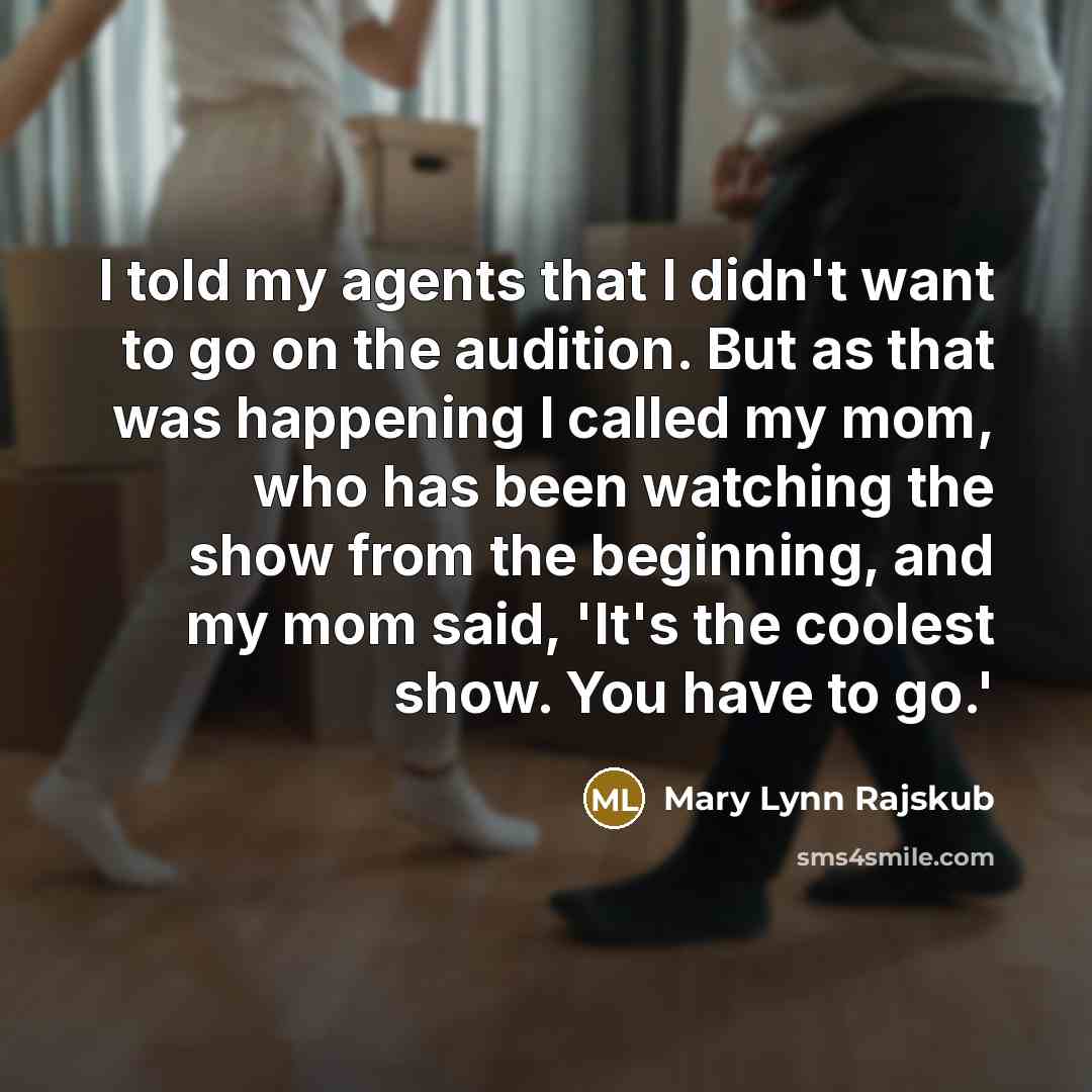 “I told my agents that I didn't want to go…” quote by Mary Lynn Rajskub