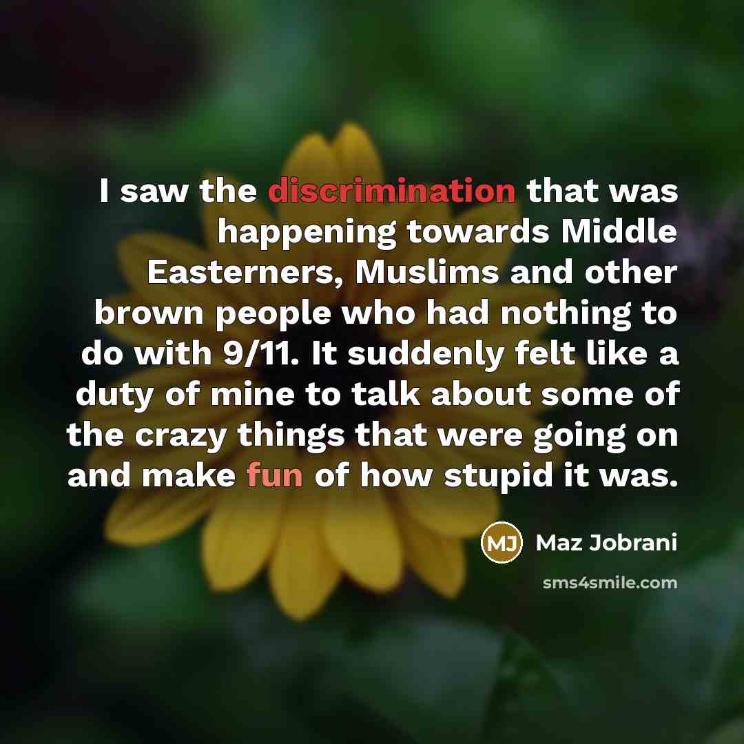 “I saw the discrimination that was happening towards Middle Easterners,…” quote by Maz Jobrani