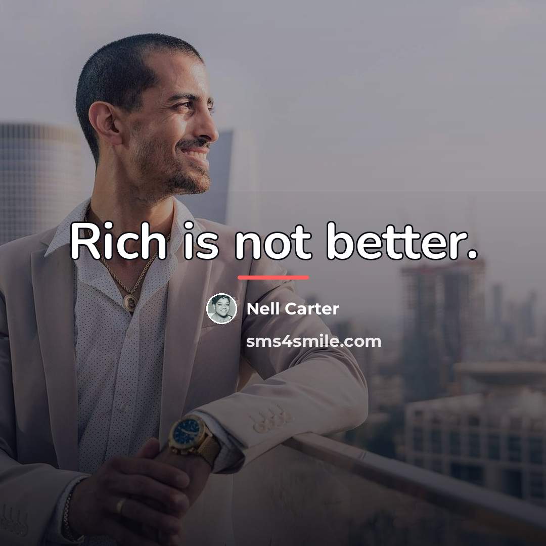 “Rich is not better.…” quote by Nell Carter