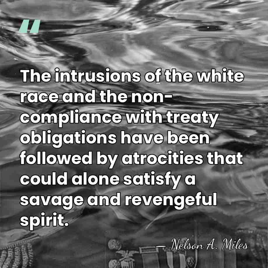 The intrusions of the white race and the non- compliance with treaty&hellip; - Nelson A. Miles