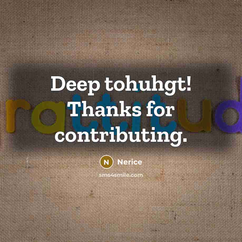 “Deep tohuhgt! Thanks for contributing.…” quote by Nerice