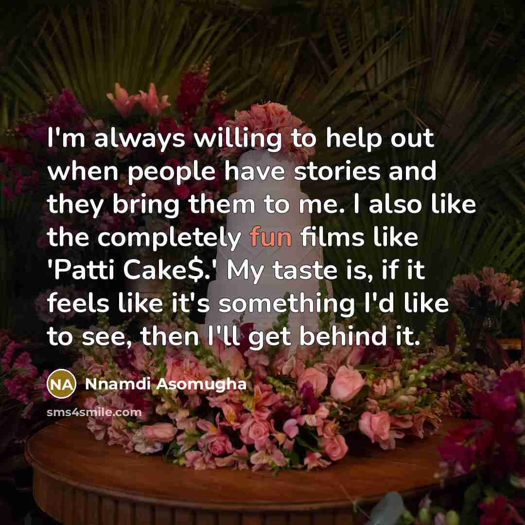 “I'm always willing to help out when people have stories…” quote by Nnamdi Asomugha