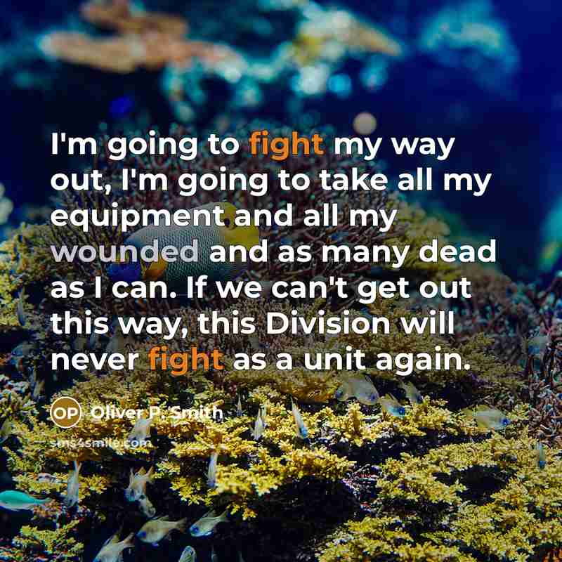 “I'm going to fight my way out, I'm going to…” quote by Oliver P. Smith
