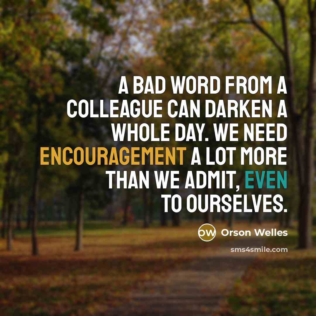 “A bad word from a colleague can darken a whole…” quote by Orson Welles