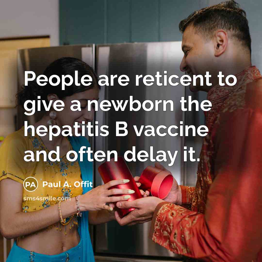 “People are reticent to give a newborn the hepatitis B…” quote by Paul A. Offit