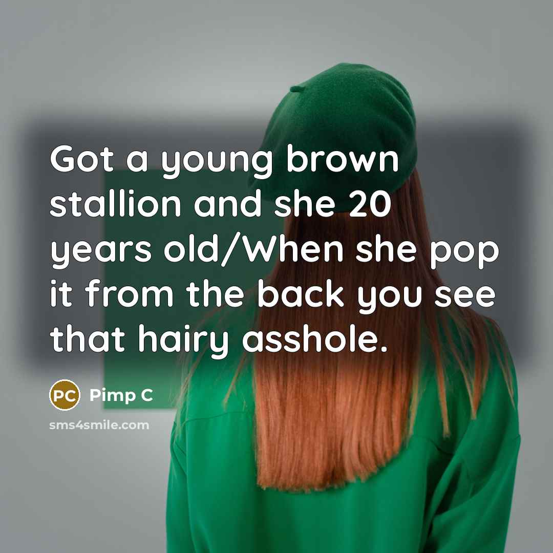 “Got a young brown stallion and she 20 years old/When…” quote by Pimp C