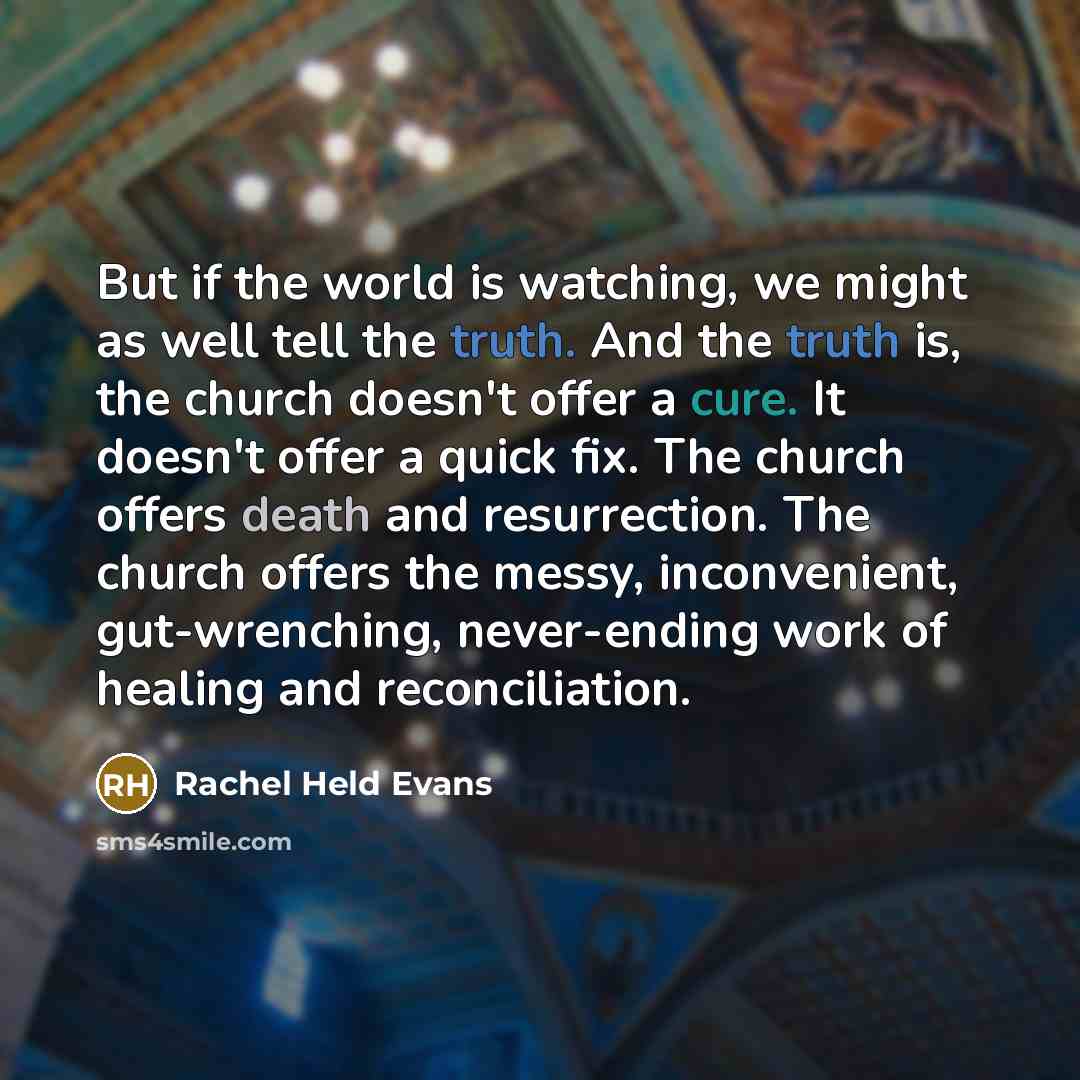 “But if the world is watching, we might as well…” quote by Rachel Held Evans