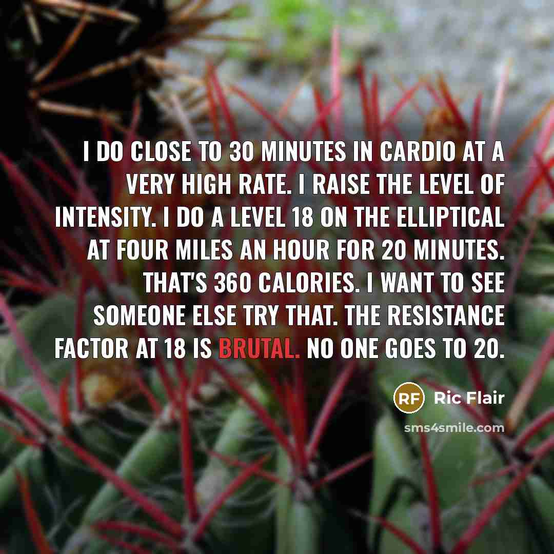 “I do close to 30 minutes in cardio at a…” quote by Ric Flair