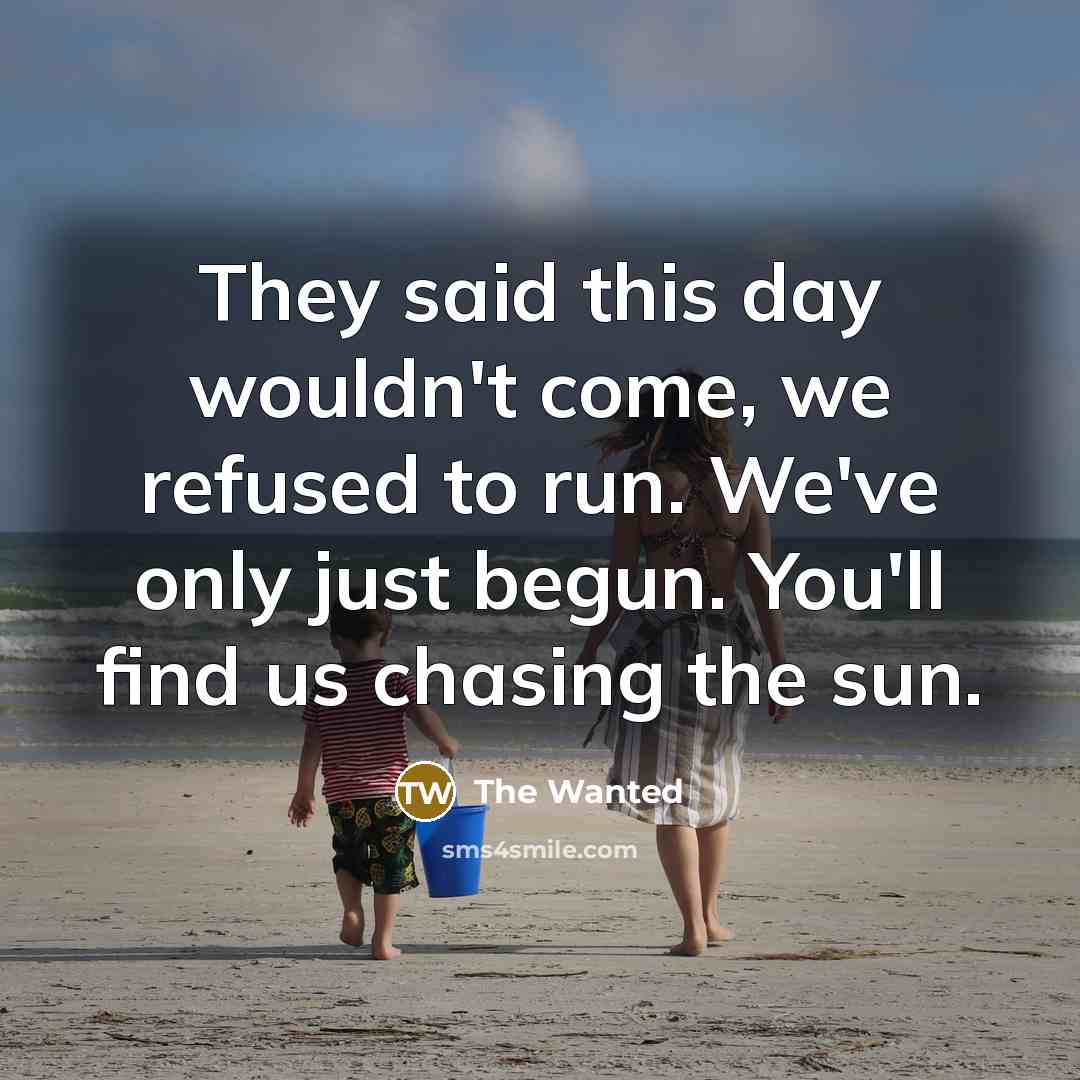 “They said this day wouldn't come, we refused to run.…” quote by The Wanted