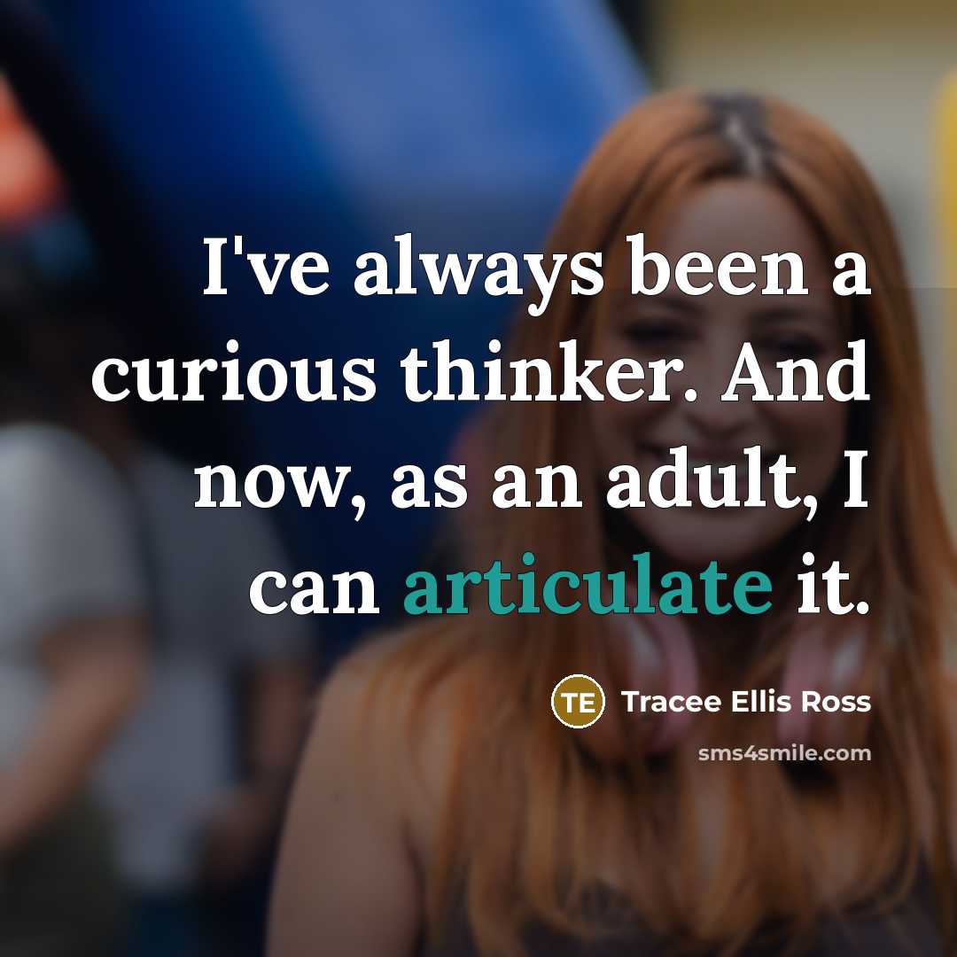 “I've always been a curious thinker. And now, as an…” quote by Tracee Ellis Ross