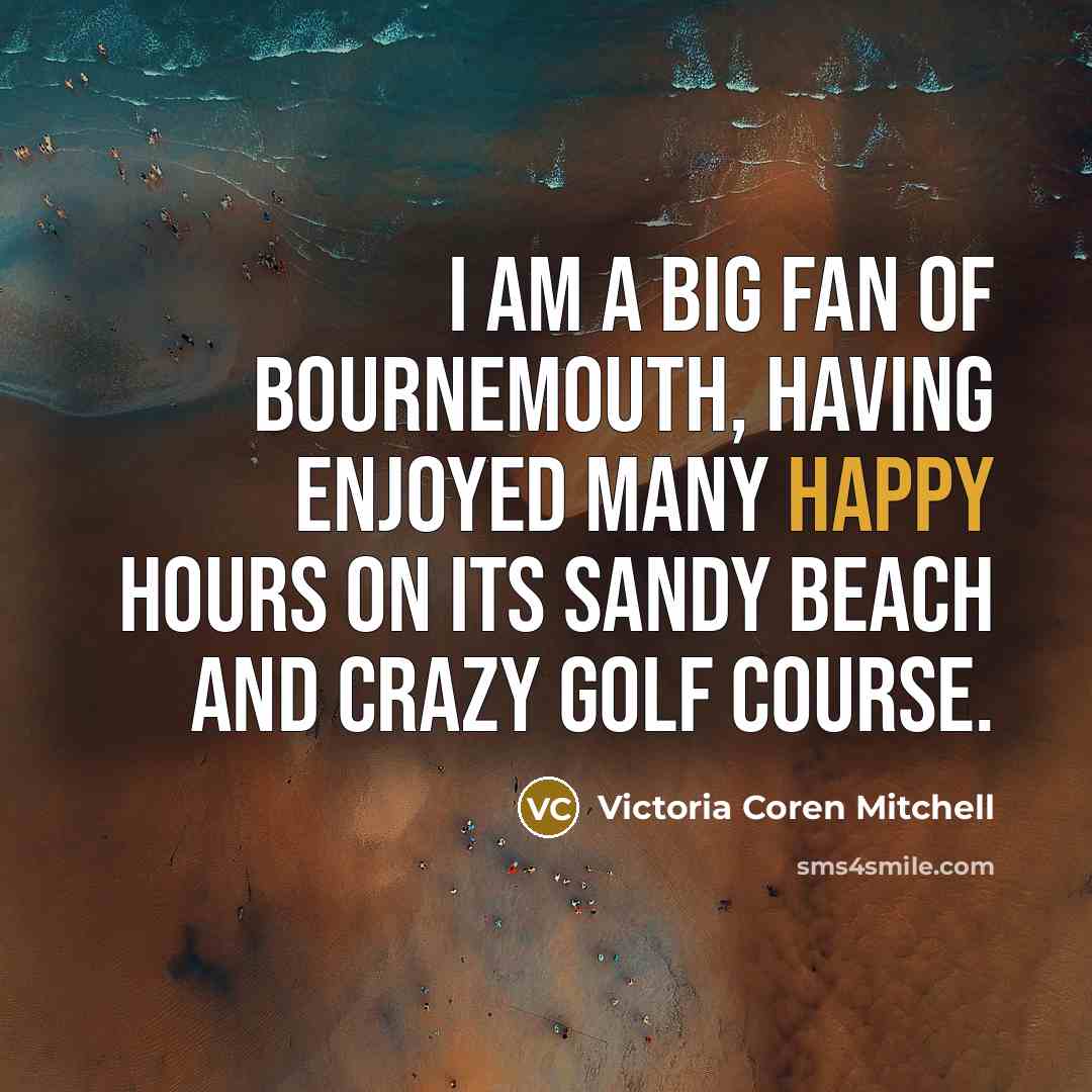 “I am a big fan of Bournemouth, having enjoyed many…” quote by Victoria Coren Mitchell