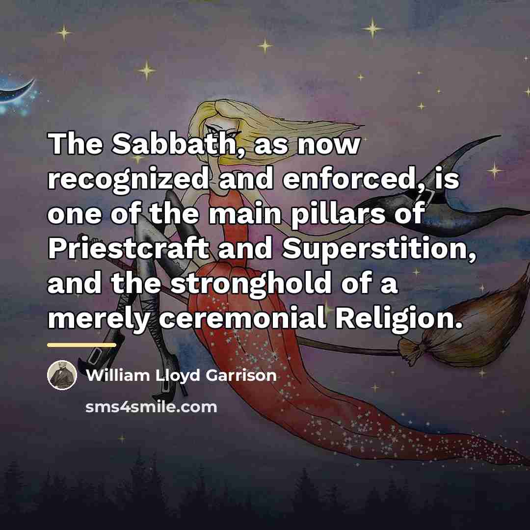 “The Sabbath, as now recognized and enforced, is one of…” quote by William Lloyd Garrison