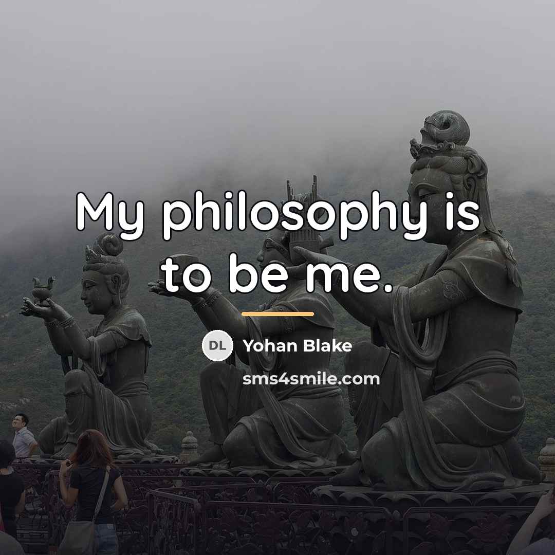 “My philosophy is to be me.…” quote by Yohan Blake
