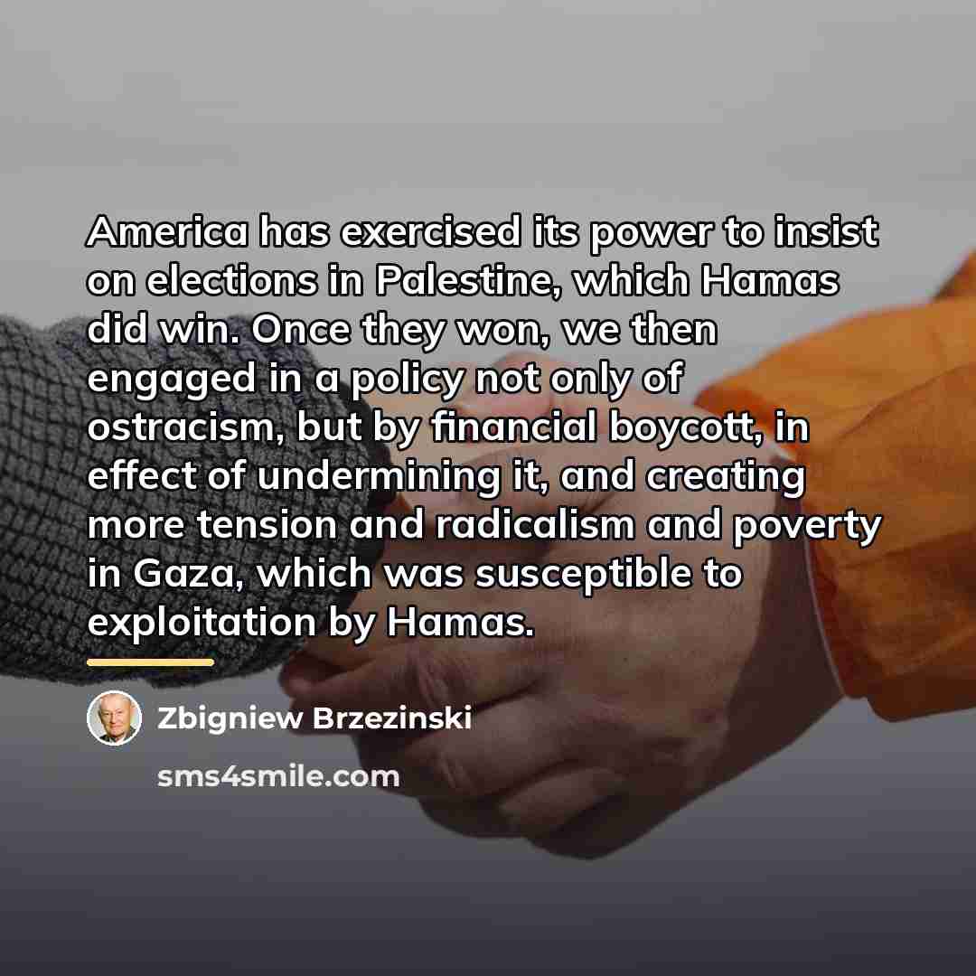 “America has exercised its power to insist on elections in…” quote by Zbigniew Brzezinski
