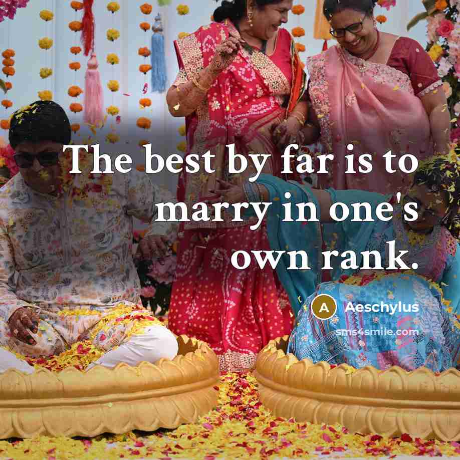 “The best by far is to marry in one's own…” quote by Aeschylus