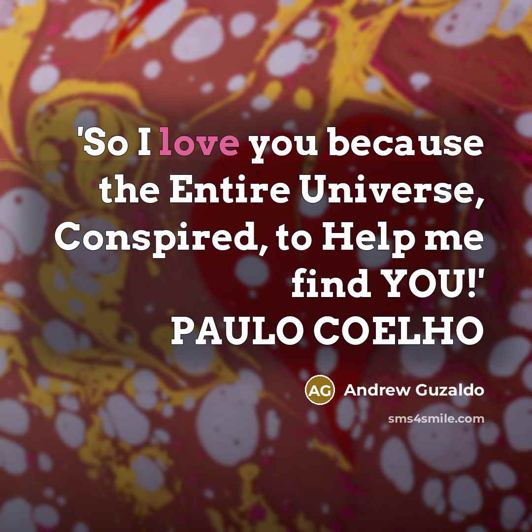 “'So I love you because the Entire Universe, Conspired, to…” quote by Andrew Guzaldo