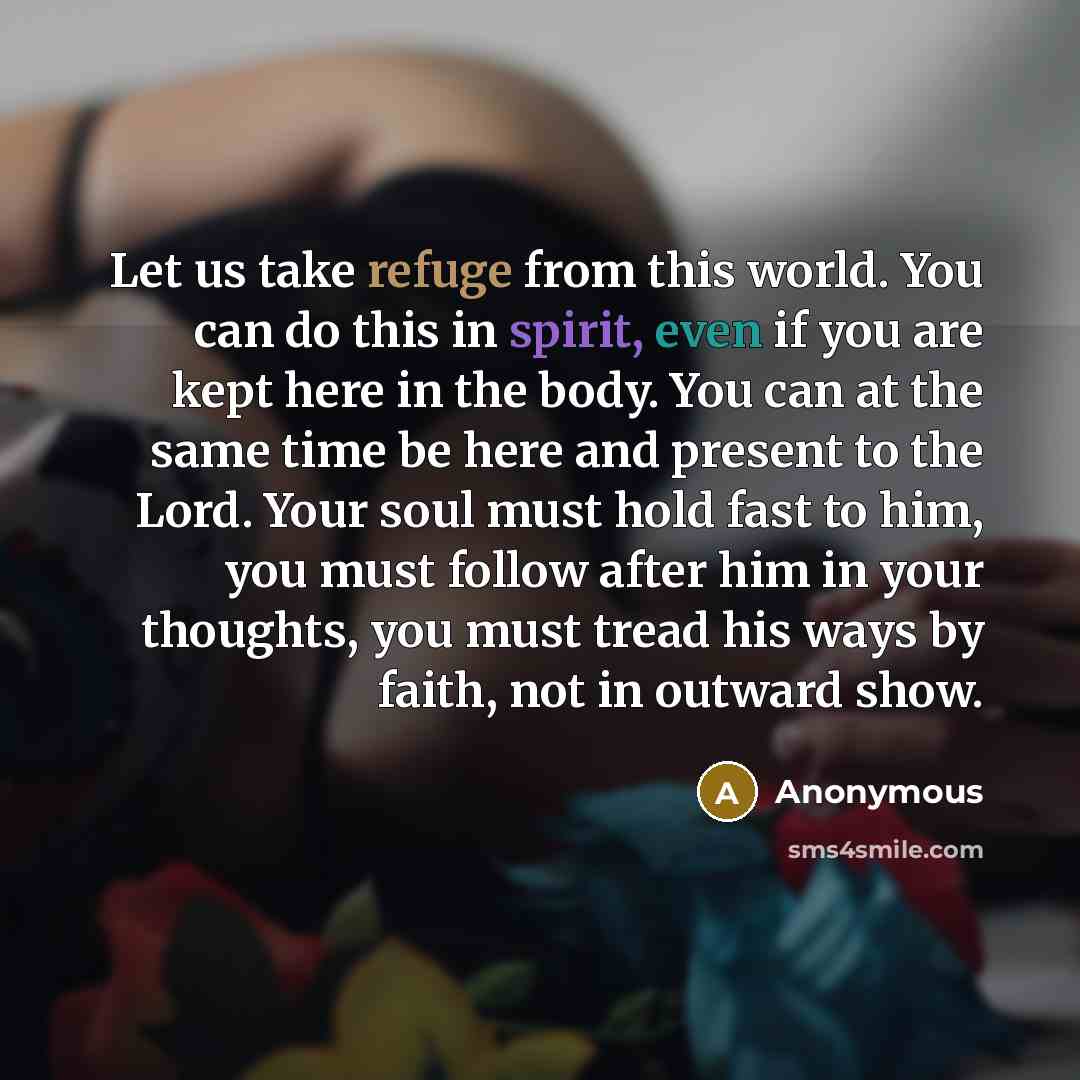 “Let us take refuge from this world. You can do…” quote by Anonymous