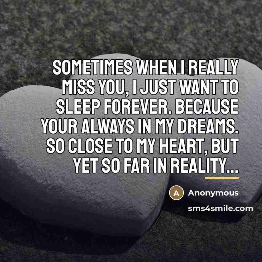 “Sometimes when I really miss you, I just want to…” quote by Anonymous