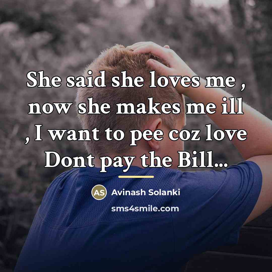 “She said she loves me , now she makes me…” quote by Avinash Solanki