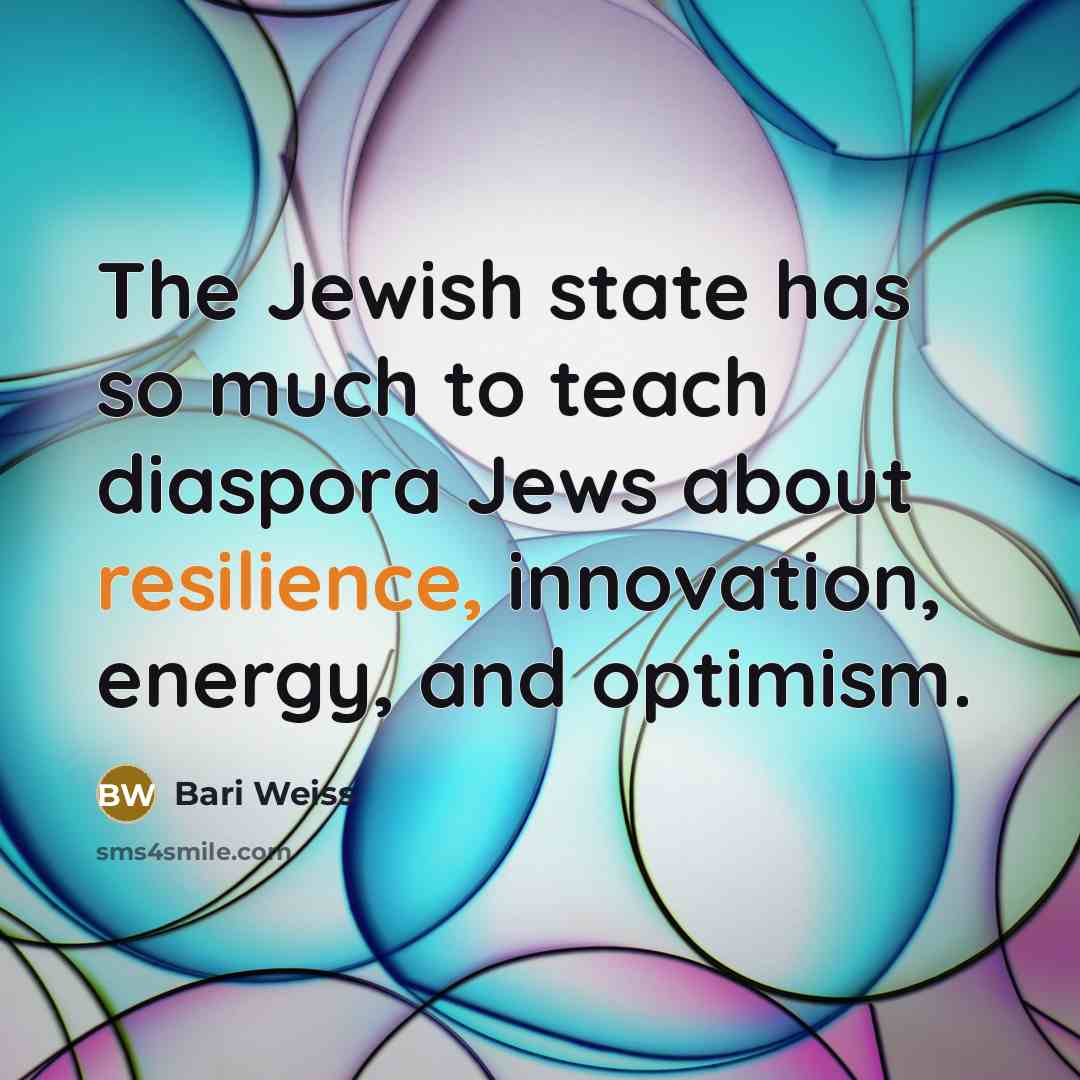 “The Jewish state has so much to teach diaspora Jews…” quote by Bari Weiss