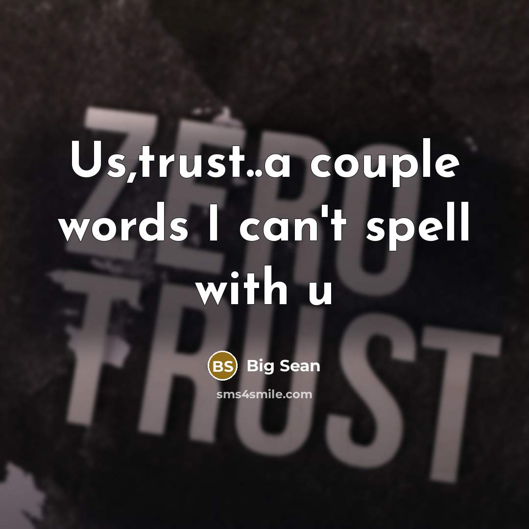 “Us,trust..a couple words I can't spell with u…” quote by Big Sean