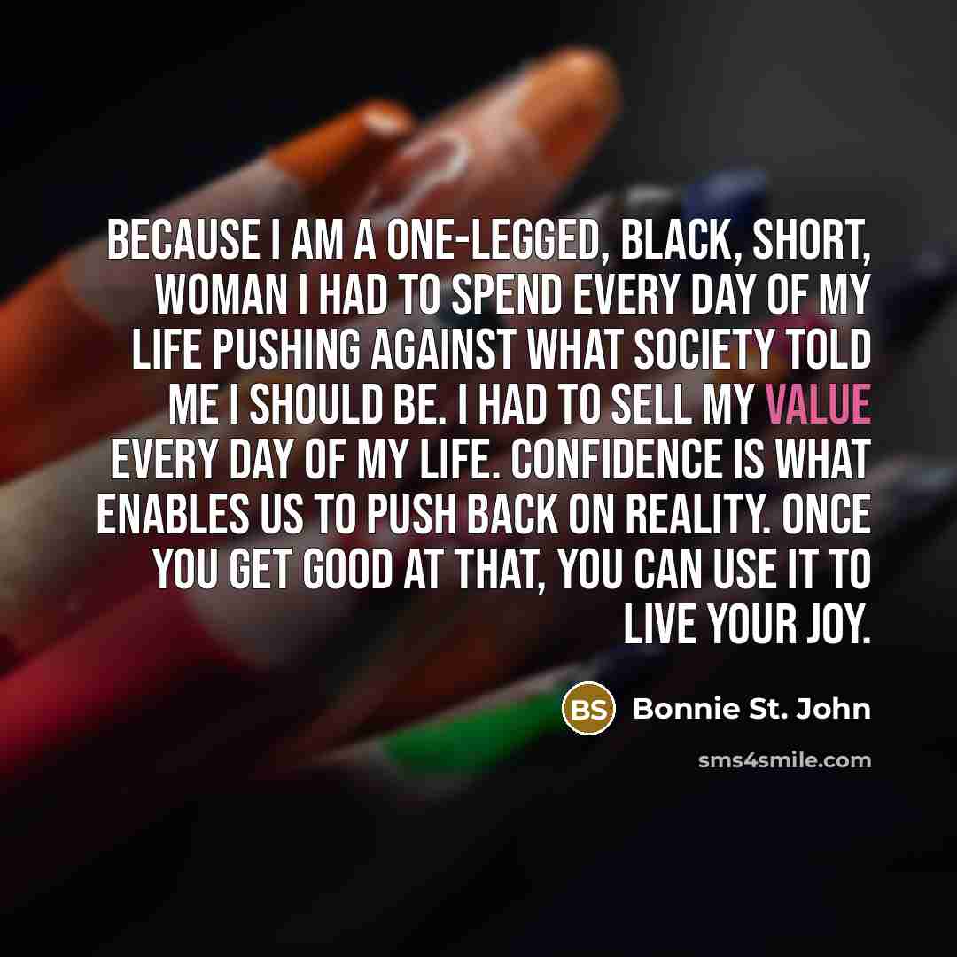 “Because I am a one-legged, black, short, woman I had…” quote by Bonnie St. John