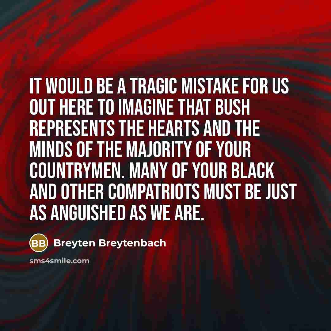 “It would be a tragic mistake for us out here…” quote by Breyten Breytenbach