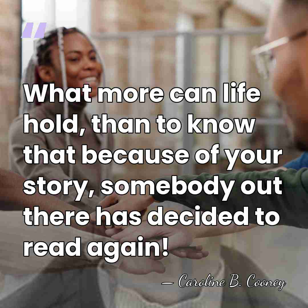 What more can life hold, than to know that because of your&hellip; - Caroline B. Cooney