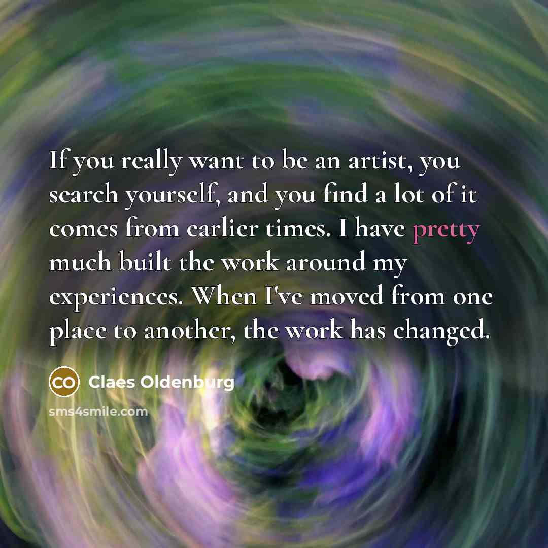 “If you really want to be an artist, you search…” quote by Claes Oldenburg