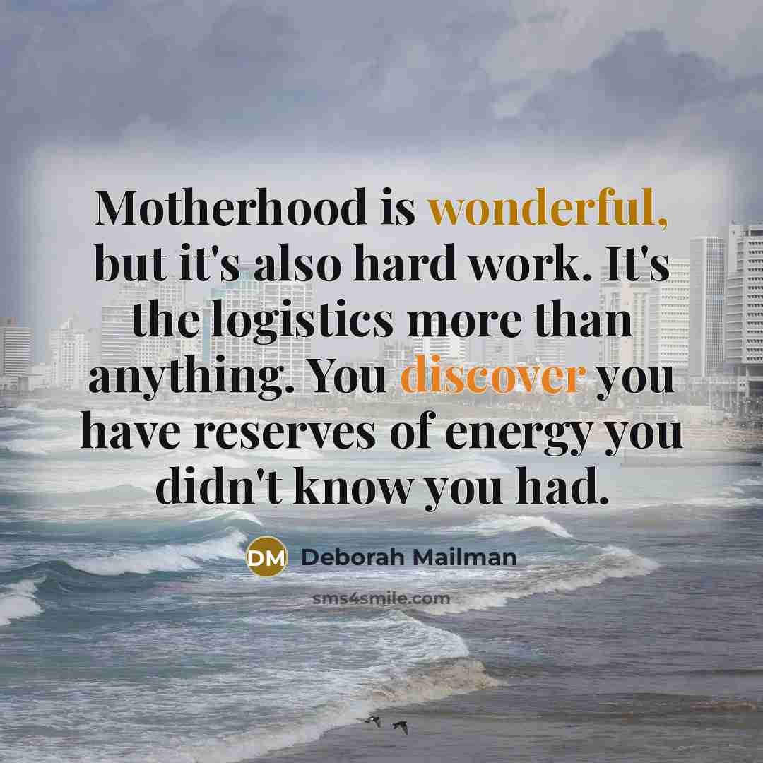 “Motherhood is wonderful, but it's also hard work. It's the…” quote by Deborah Mailman