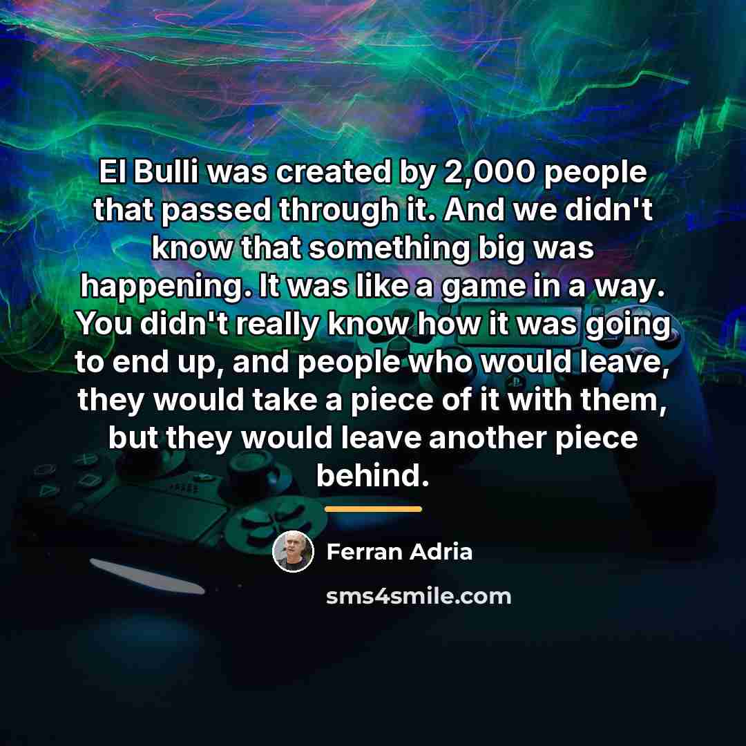 “El Bulli was created by 2,000 people that passed through…” quote by Ferran Adria