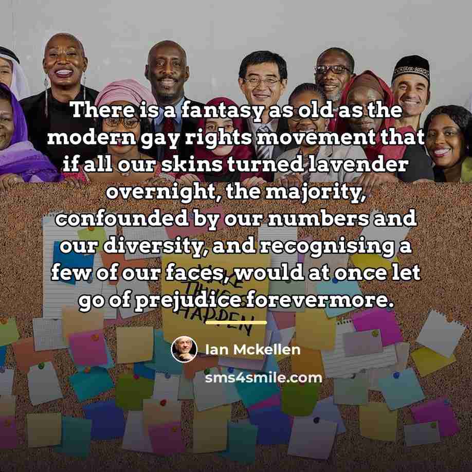 “There is a fantasy as old as the modern gay…” quote by Ian Mckellen