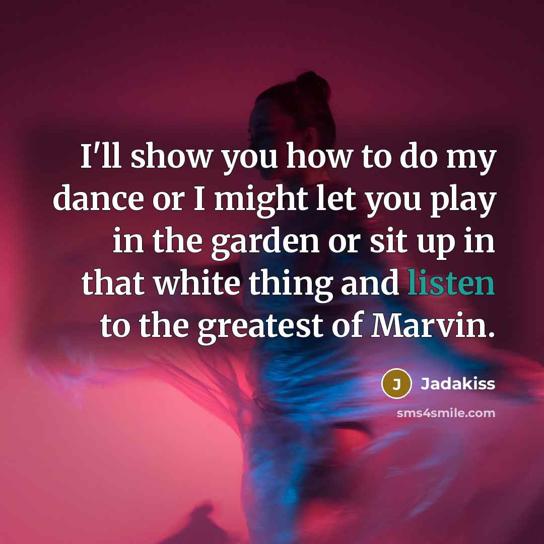 “I'll show you how to do my dance or I…” quote by Jadakiss