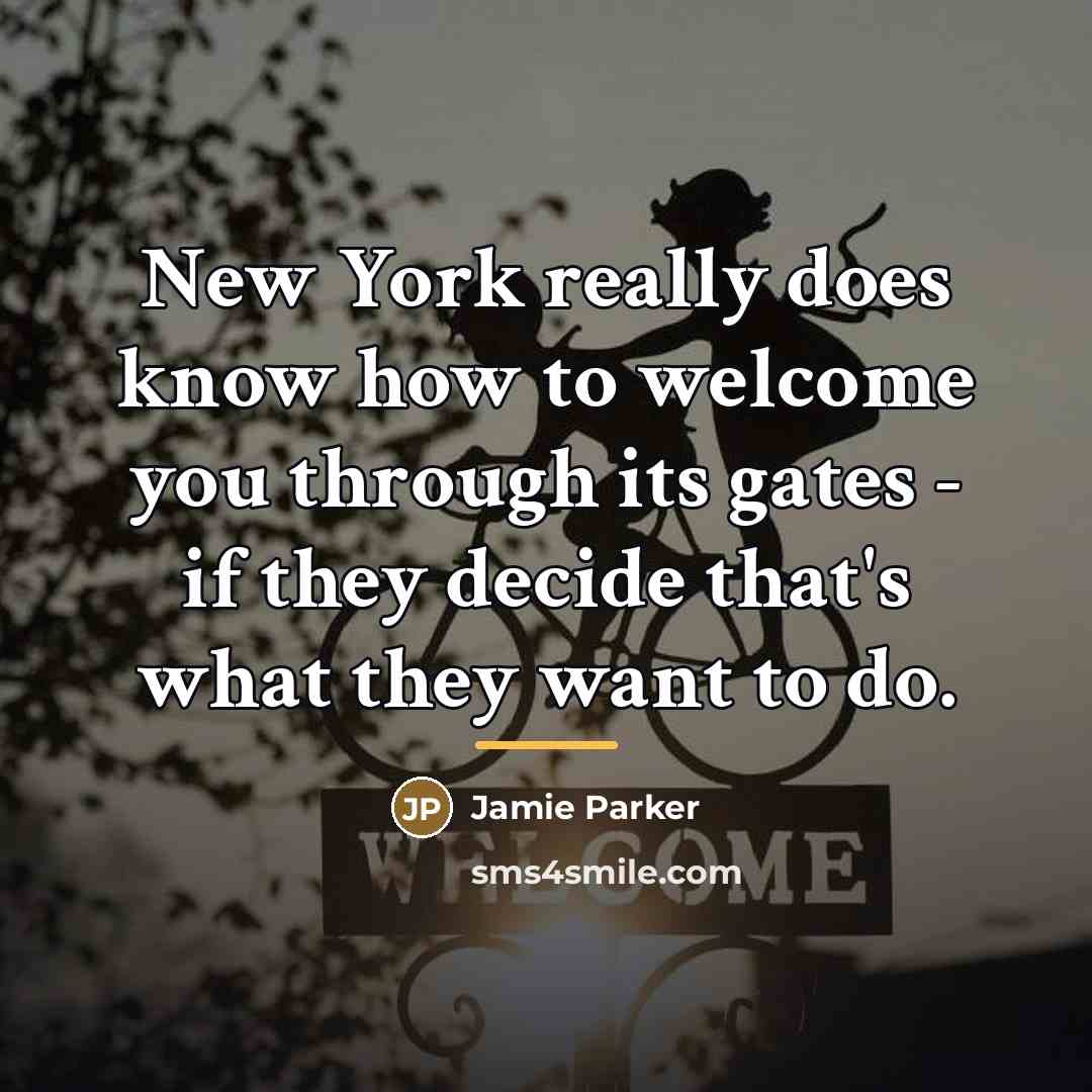 “New York really does know how to welcome you through…” quote by Jamie Parker