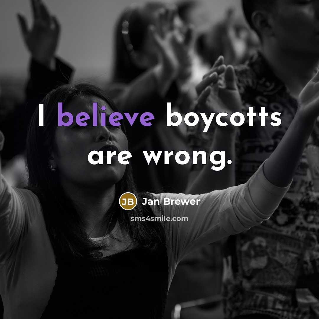 “I believe boycotts are wrong.…” quote by Jan Brewer